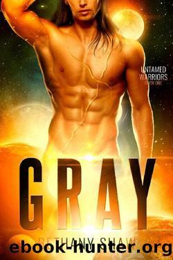 Gray (Untamed Warriors Book 1) by Bethany Shaw