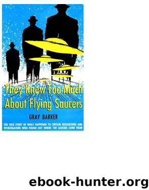 Gray Barker by They Knew Too Much About Flying Saucers