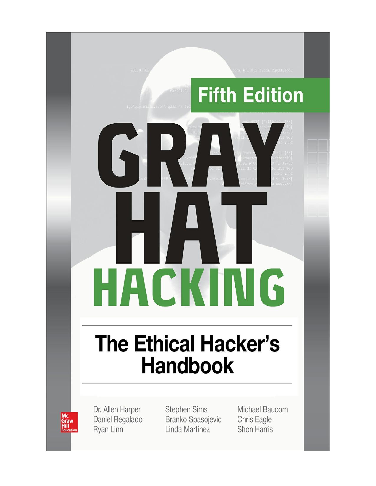 Gray Hat Hacking the Ethical Hacker's Handbook (9781260108422) by Regalado Daniel; Harris Shon; Harper Allen; Eagle Chris; Ness Jonathan