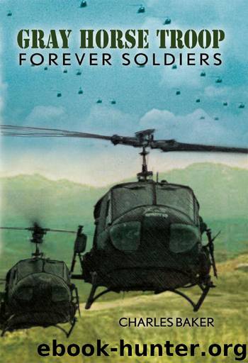 Gray Horse Troop: Forever Soldiers by Baker Charles