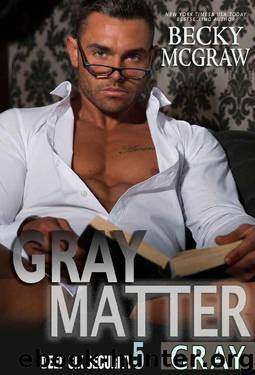 Gray Matter: Deep Six Security Series Book 5 by Becky McGraw