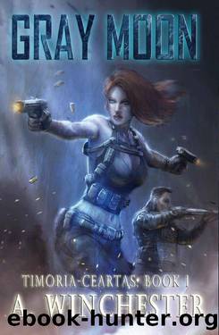 Gray Moon (Timoria-Cuertas Book 1) by Alex Winchester