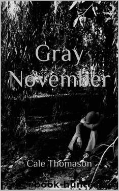 Gray November by Thomason Cale