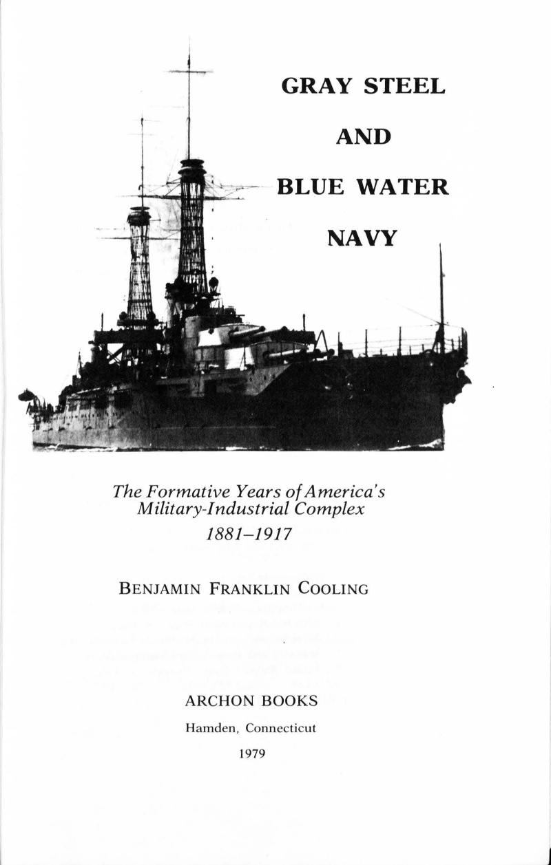 Gray Steel and Blue Water Navy. The Formative Years of America's Military-industrial Complex 1881â1917 by Benjamin Franklin Cooling