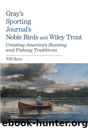 Gray's Sporting Journal's Noble Birds and Wily Trout by Ryan Will;