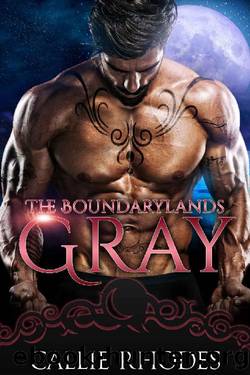 Gray: The Boundarylands Omegaverse: MF Alpha Omega Romance by Callie Rhodes