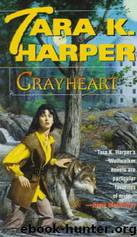 Grayheart by Tara Harper