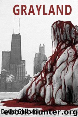 Grayland: Chapter Three of the Dark Chicago Series by David Ghilardi