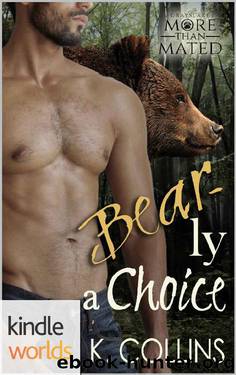 Grayslake: More than Mated: Bear-ly a Choice (Kindle Worlds Novella) by Kelly Collins