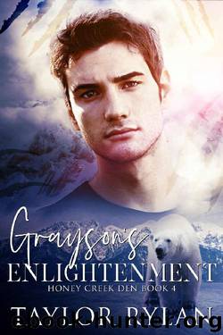Grayson's Enlightenment : Honey Creek Den Book 4 by Taylor Rylan