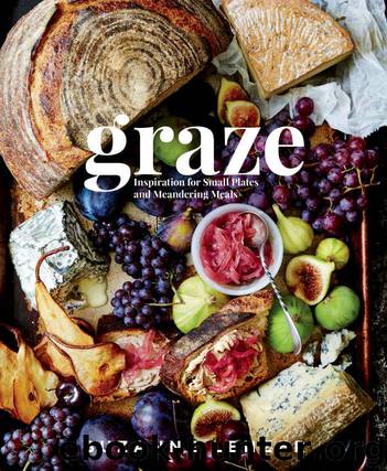 Graze: Inspiration for Small Plates and Meandering Meals by Lenzer Suzanne