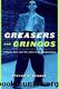 Greasers and Gringos by Steven W. Bender