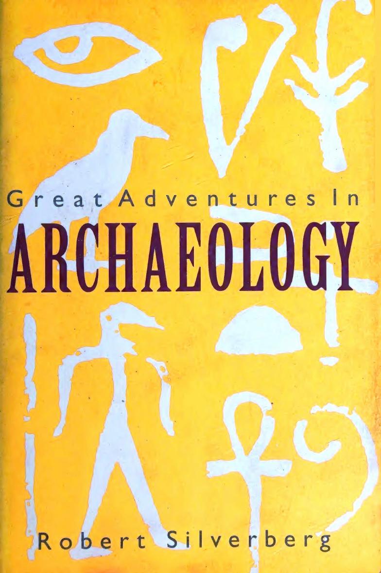 Great Adventures in Archaeology (1964) by Robert Silverberg