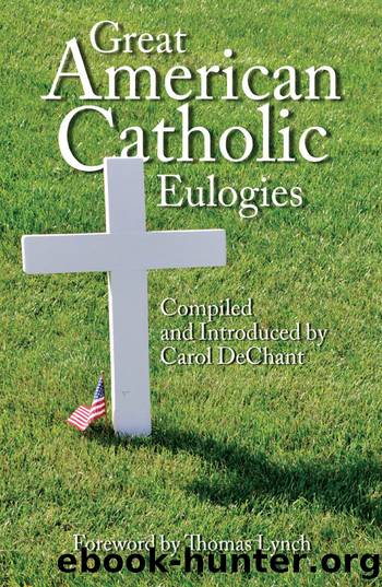 Great American Catholic Eulogies by Carol DeChant