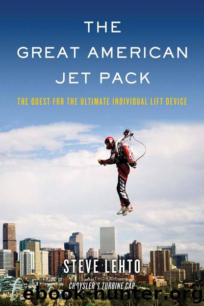 Great American Jet Pack : The Quest for the Ultimate Individual Lift Device (9781613744338) by Lehto Steve