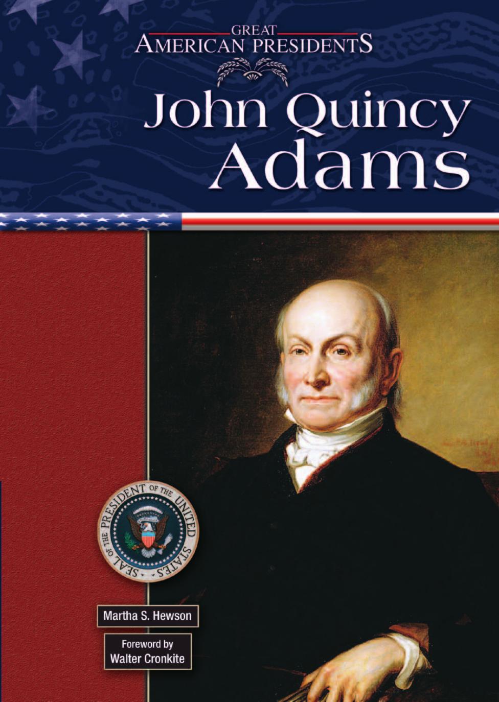 Great American Presidents by John Quincy Adams
