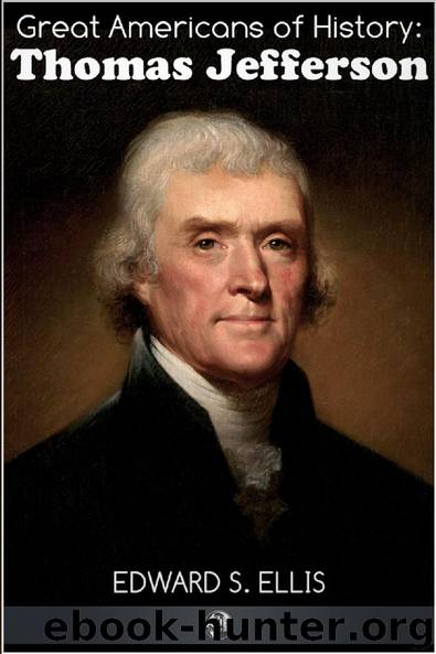 Great Americans of History: Thomas Jefferson by Edward S. Ellis