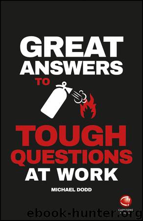 Great Answers to Tough Questions at Work by Michael Dodd
