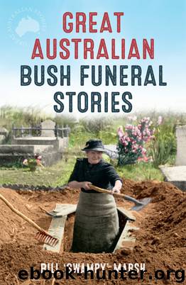 Great Australian Bush Funeral Stories by Bill Marsh