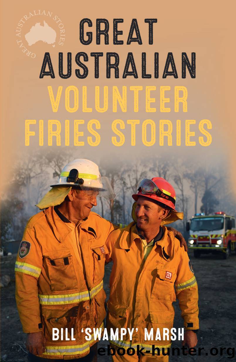 Great Australian Volunteer Firies Stories by Bill ‘Swampy’ Marsh