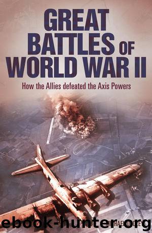Great Battles of World War II: How the Allies Defeated the Axis Powers by Dudley Michael