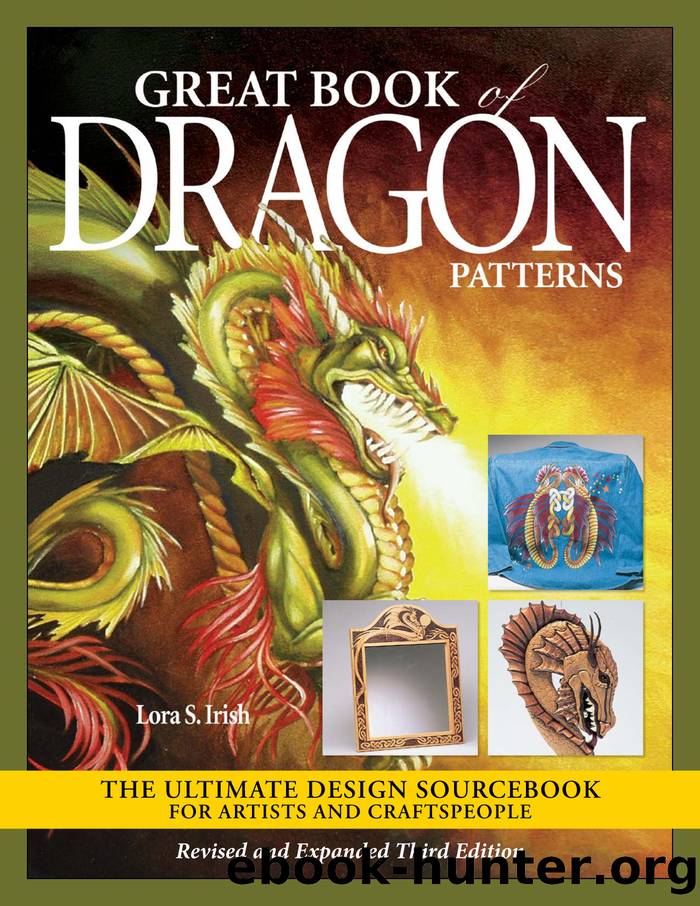Great Book of Dragon Patterns, Revised and Expanded Third Edition by Irish Lora S.;
