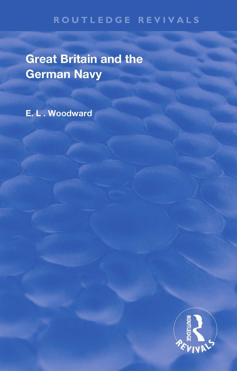Great Britain and the German Navy by E.L. Woodward