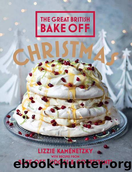 Great British Bake Off: Christmas by Lizzie Kamenetzky