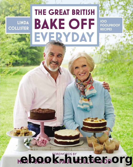 Great British Bake Off: Everyday: Over 100 Foolproof Bakes by Collister Linda