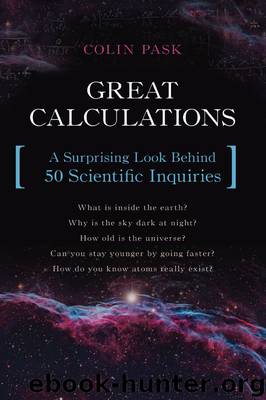 Great Calculations: A Surprising Look Behind 50 Scientific Inquiries by Colin Pask