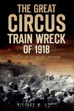 Great Circus Train Wreck of 1918, The: Tragedy on the Indiana Lakeshore (Disaster) by Richard M. Lytle