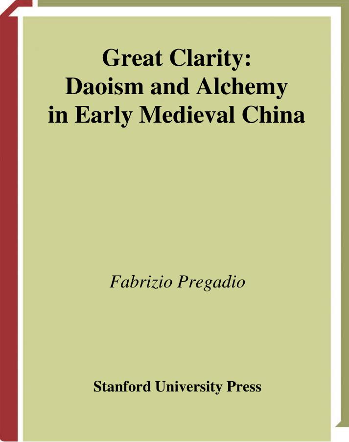 Great Clarity: Daoism and Alchemy in Early Medieval China (Asian Religions and Cultures) by Fabrizio Pregadio