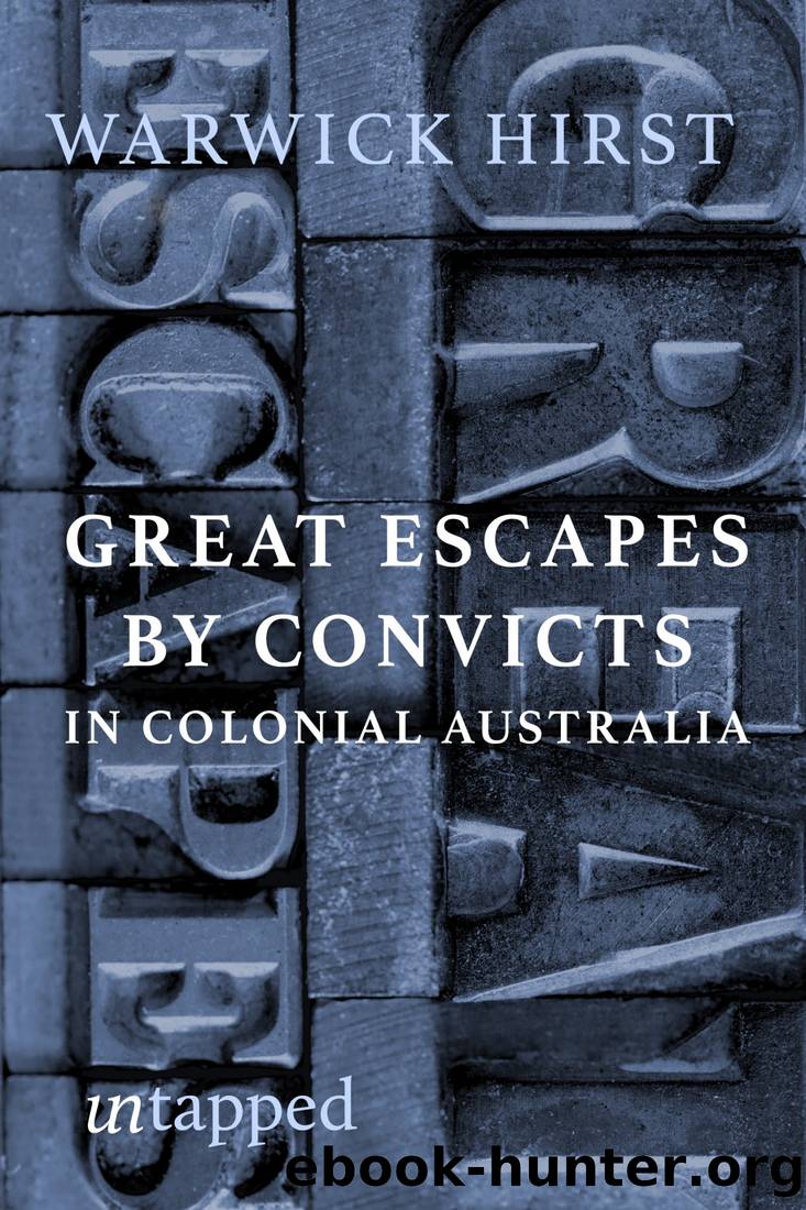 Great Convict Escapes in Colonial Australia by Warwick Hirst