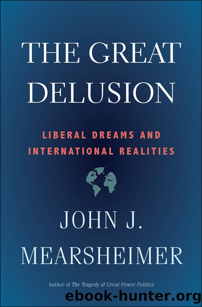 Great Delusion: Liberal Dreams and International Realities by John J. Mearsheimer