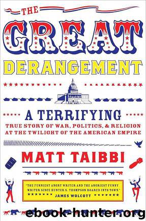 Great Derangement by Matt Taibbi