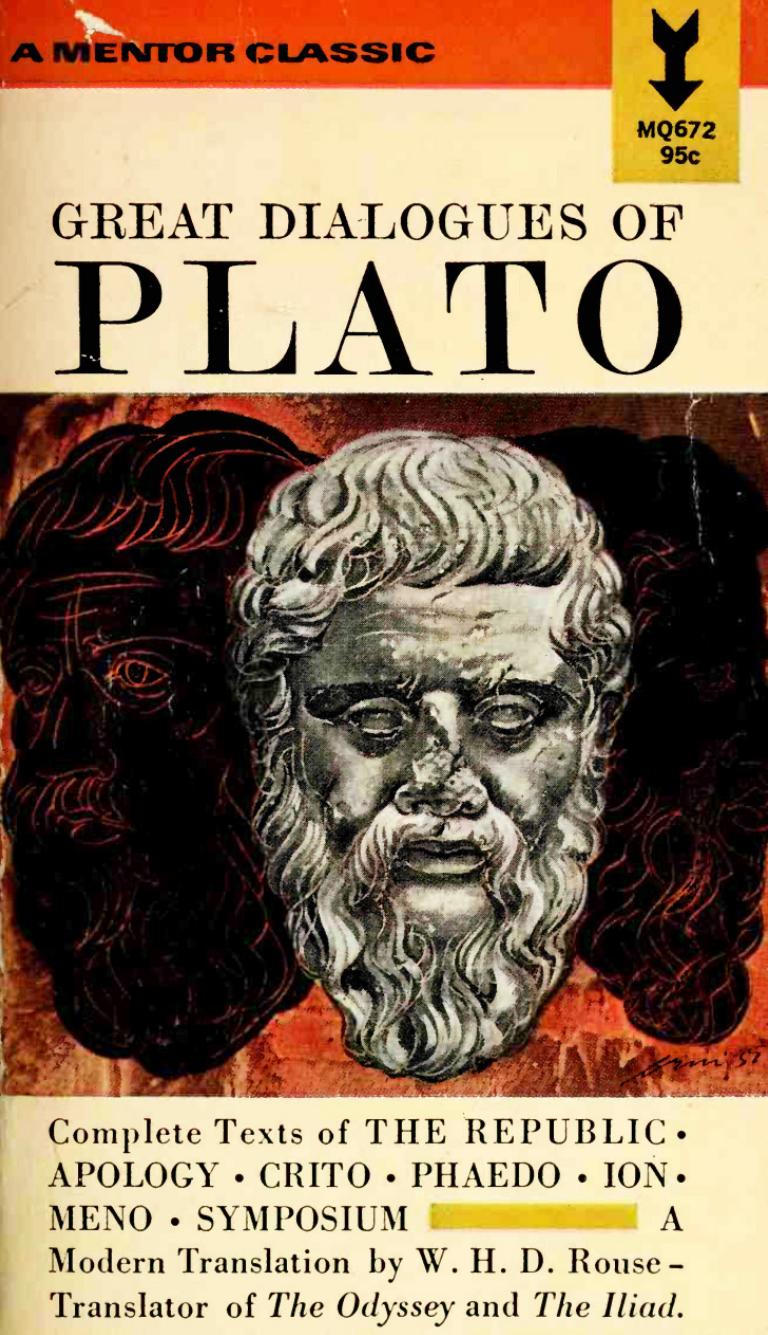 Great Dialogues of Plato: The Republic, Apology, Crito, Phaedo, Ion, Meno, Symposium by William Henry Denham Rouse