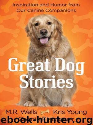 Great Dog Stories by M. R. Wells