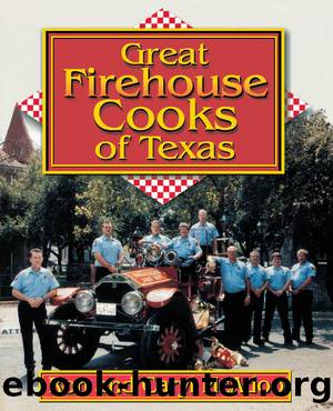 Great Firehouse Cooks of Texas by Ron McAdoo & Caryl McAdoo