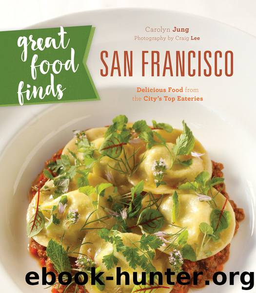 Great Food Finds San Francisco by Carolyn Jung