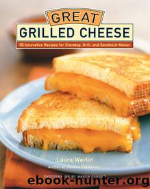 Great Grilled Cheese by Laura Werlin