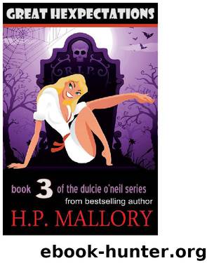 Great Hexpectations, A Paranormal Romance Urban Fantasy (Dulcie O'Neil Series #3) by H. P. Mallory