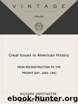 Great Issues in American History, Vol. III: From Reconstruction to the Present Day, 1864-1981: 003 by Richard Hofstadter