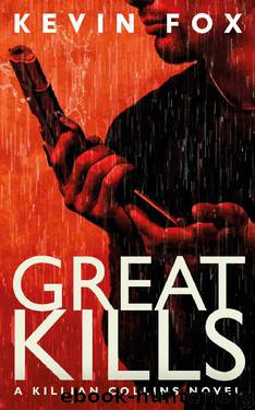 Great Kills: A Killian Collins Novel (The Killian Collins Detective Series Book 1) by Kevin Fox