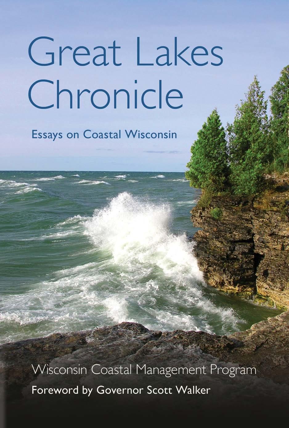 Great Lakes Chronicle : Essays on Coastal Wisconsin by Wisconsin Coastal Management
