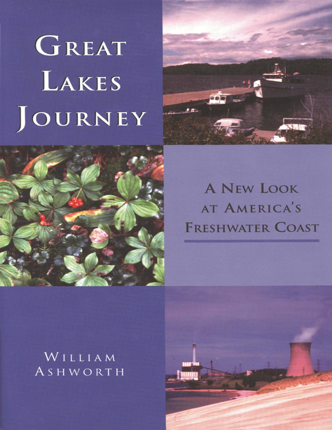 Great Lakes Journey : A New Look at America's Freshwater Coast by William Ashworth