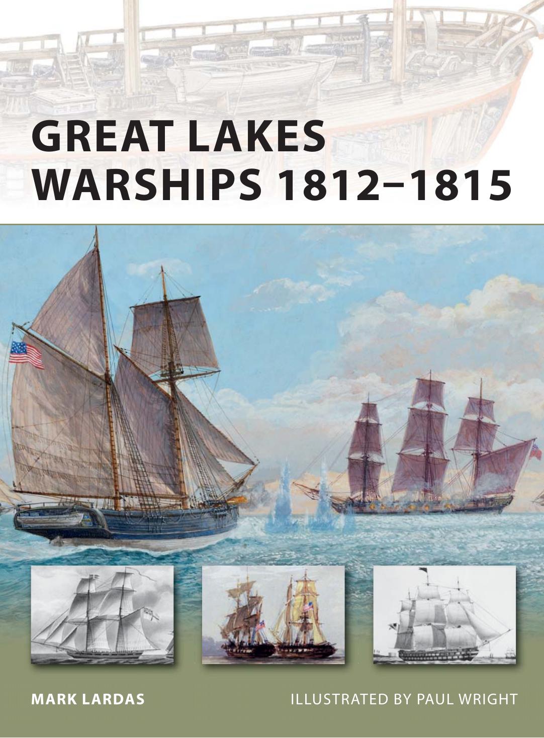 Great Lakes Warships 1812â1815 by Mark Lardas; Paul Wright(Illustrations)