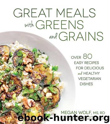 Great Meals With Greens and Grains by Megan Wolf