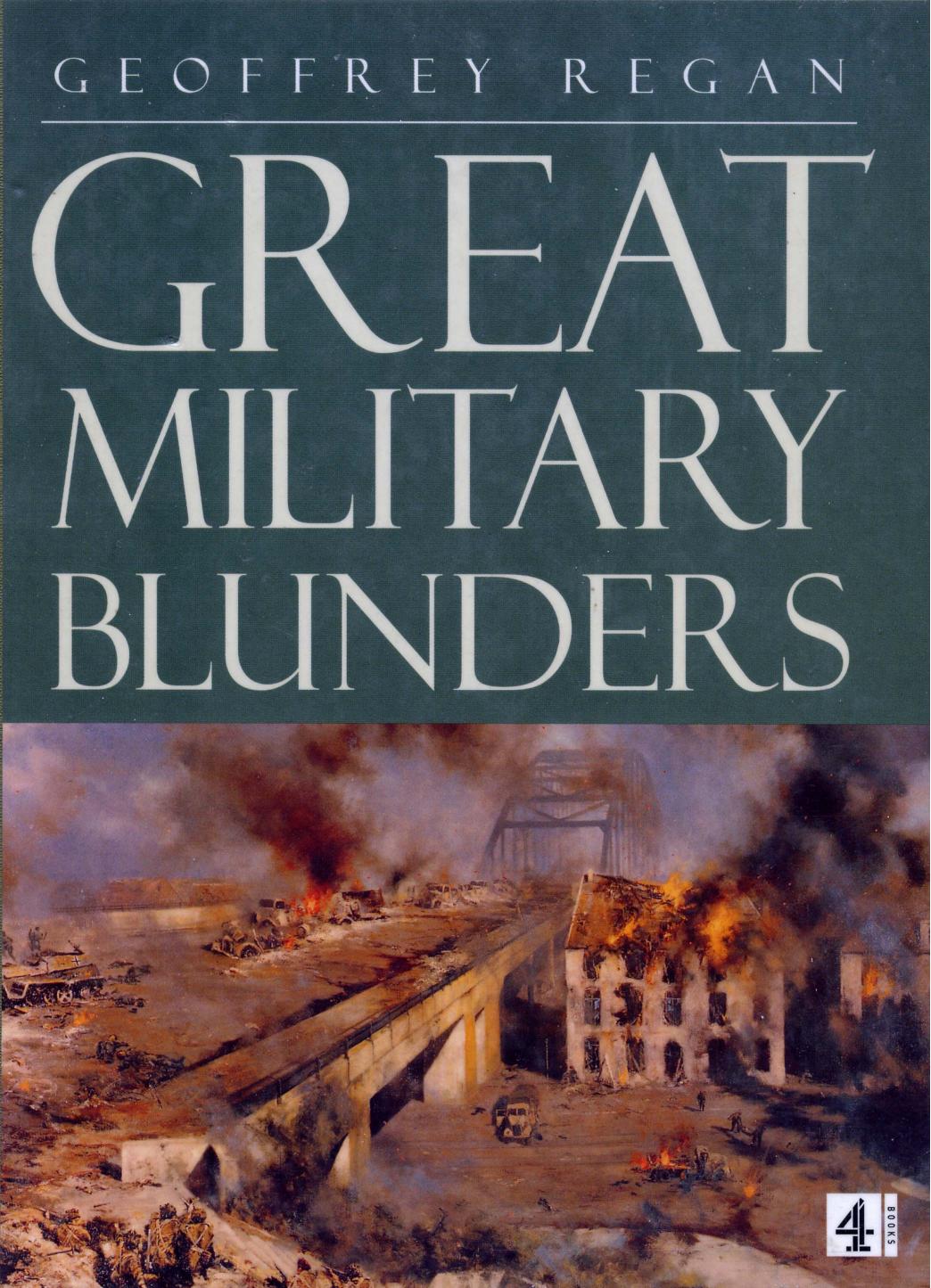 Great Military Blunders by Geoffrey Regan