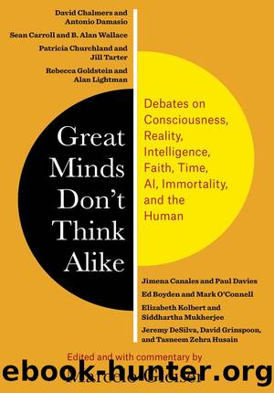 Great Minds Don't Think Alike: Debates on Consciousness, Reality, Intelligence, Faith, Time, AI, Immortality, and the Human by Marcelo Gleiser