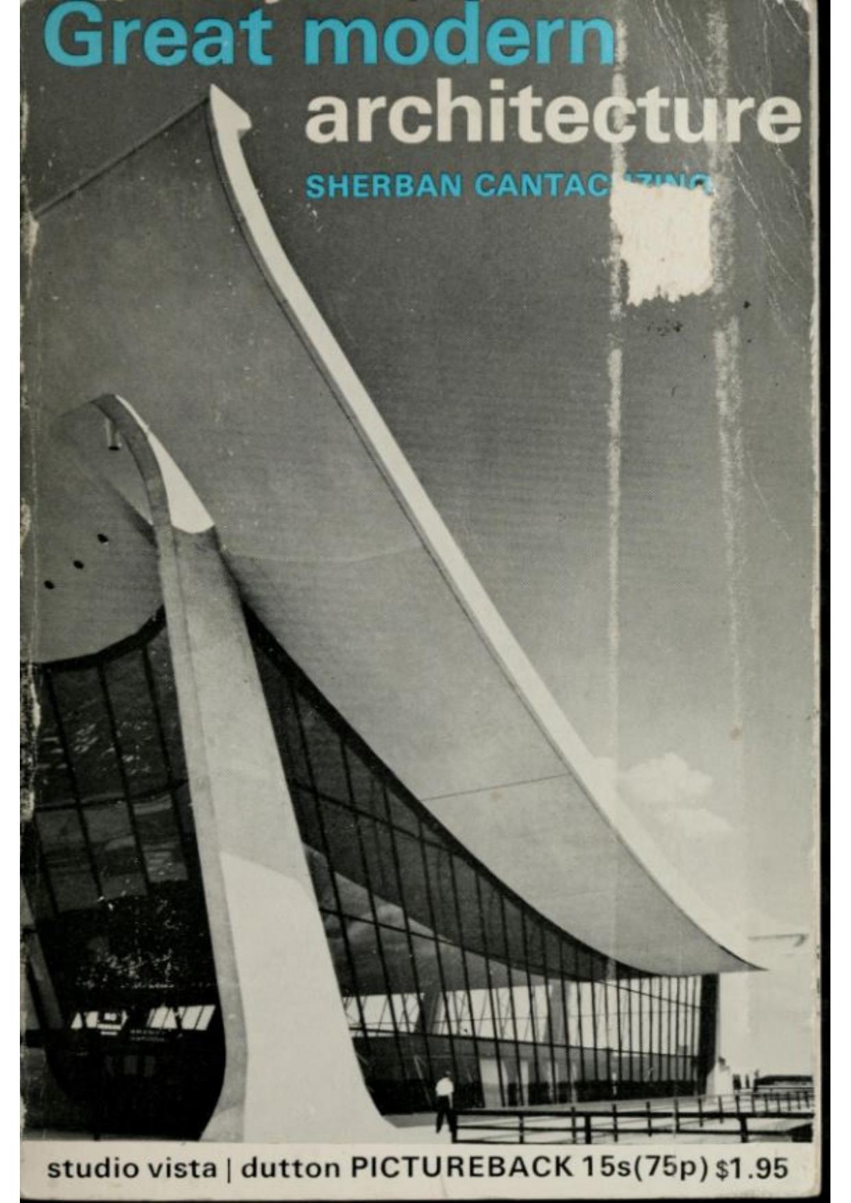 Great Modern Architecture by Sherban Cantacuzino